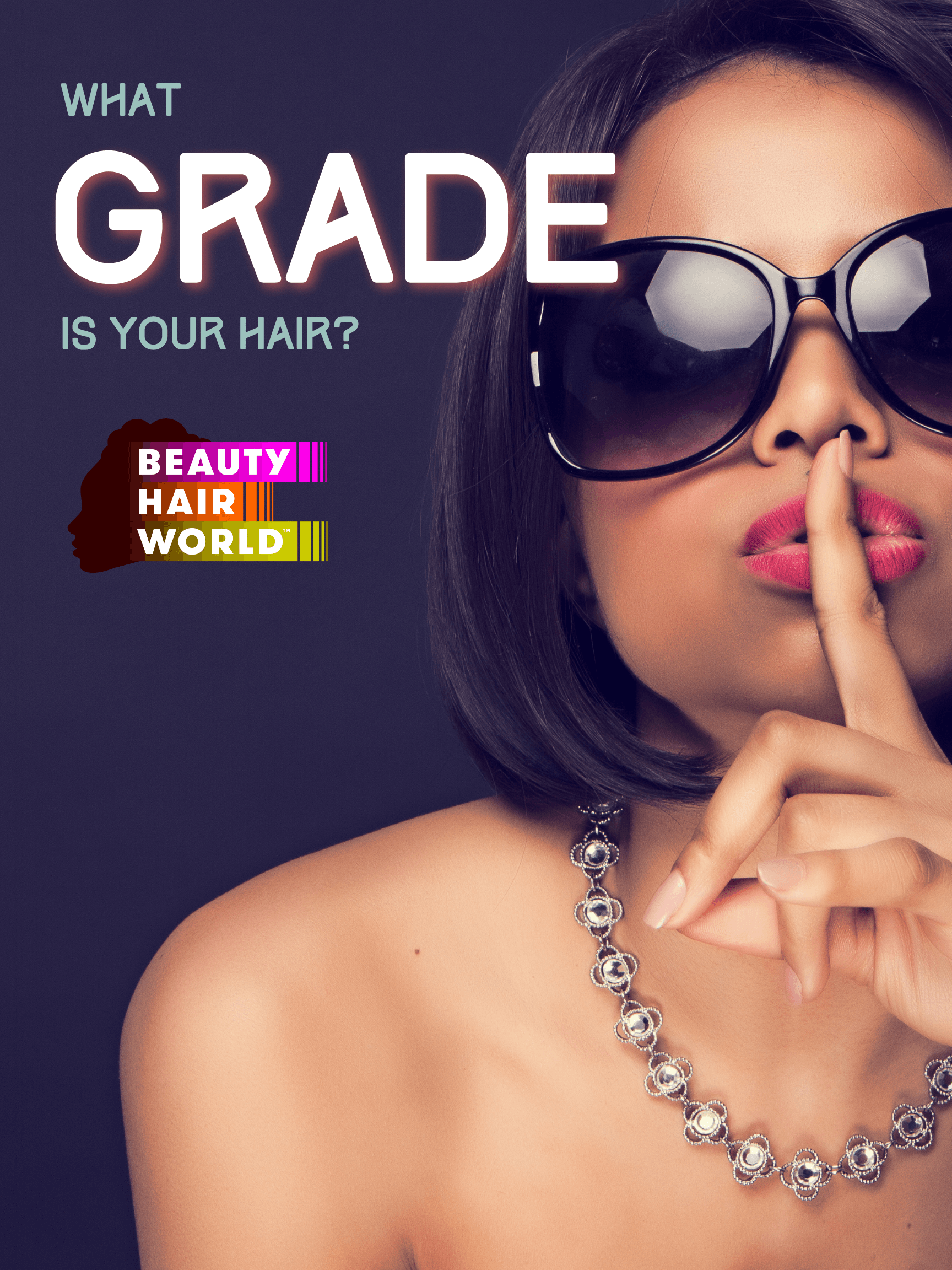 What Grade is your hair? - BeautyHairWorld
