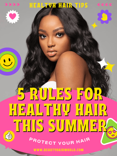 5 RULES FOR HEALTHY HAIR THIS SUMMER