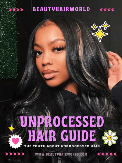 THE TRUTH ABOUT UNPROCESSED HAIR